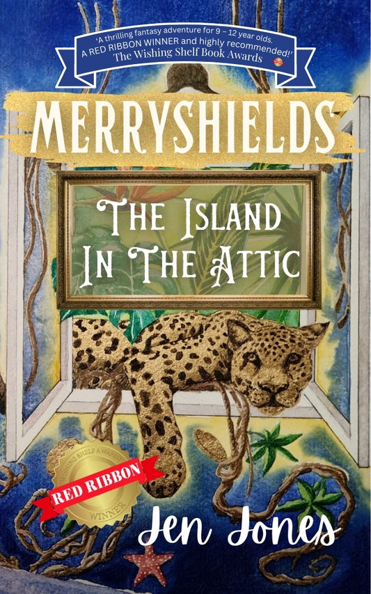MERRYSHIELDS: THE ISLAND IN THE ATTIC (eBook) Book 1 in The Chronicles of Merryshields 🏆 Red Ribbon Winner, The Wishing Shelf Book Awards